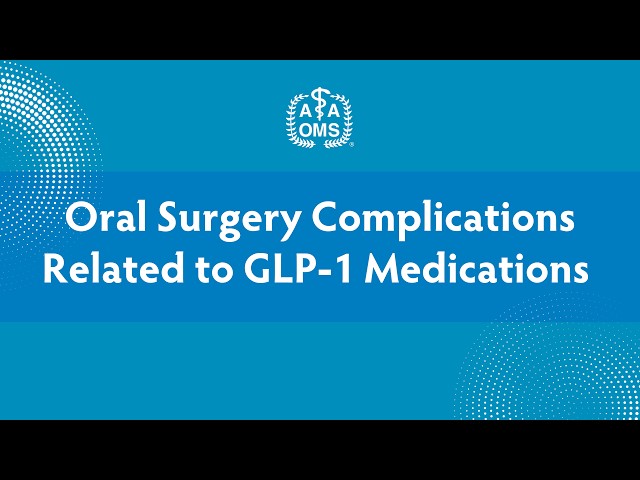 glp-1 surgery complications Oral Surgery Complications Related to GLP-1 Medications