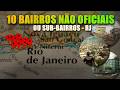 EXPLORE E DESCUBRA OS BAIRROS NÃO OFICIAIS OU SUB-BAIRROS NO RIO DE JANEIRO