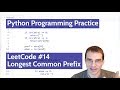 Python Programming Practice: LeetCode #14 -- Longest Common Prefix