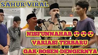 SAHUR VIRAL | NISFUNNAHAR😍😍😍| VARIASI TERBARU | GAK BOSEN DENGERNYA