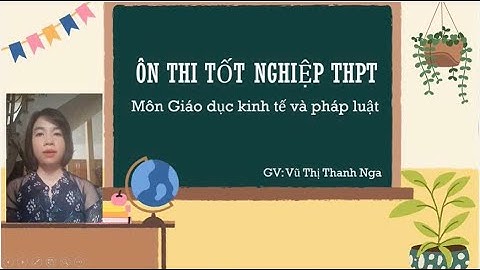 Ôn thi tốt nghiệp THPT môn GDKT&PL - Video 13 - CD3 lớp 11 - Thị trường lao động, việc làm