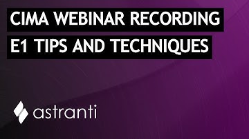 CIMA E1 Tips And Techniques: Astranti Webinar Recording