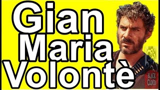 GIAN MARIA VOLONTÉ | BIOGRAPHY of the actor who played villains in Sergio Leone's Dollars Trilogy Wealth