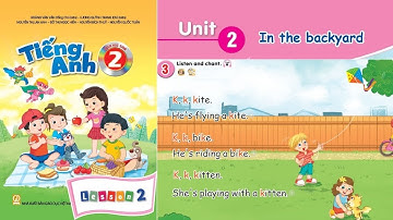 Tiếng Anh 2 Chân Trời Sáng Tạo  - Unit 2: In The Backyard - Lesson 2