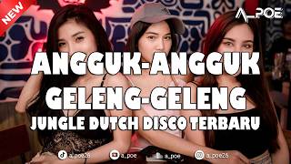 Download Lagu DJ ANGGUK-ANGGUK GELENG-GELENG JUNGLE DUTCH DISCO TERBARU MP3