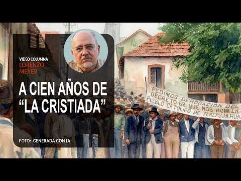 A cien años de “La cristiada”. Por Lorenzo Meyer