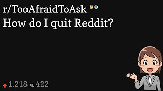 How do I quit Reddit?