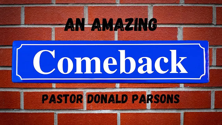 Pastor Donald Parsons Preaching "An Amazing Comeba...