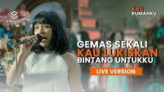 KAU RUMAHKU - RAISSA ANGGIANI - LIVE VERSION - SYMPHONY ENTERTAINMENT