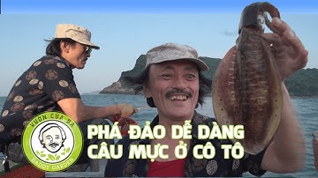 TRẢI NGHIỆM CÂU MỰC LÁ KHỔNG LỒ TRÊN BIỂN CÔ TÔ