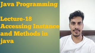 Java 18 | Accessing Instance Variables and Methods