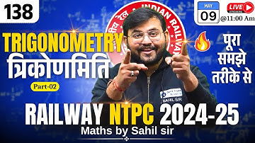 Railway NTPC 2025-26  Trigonometry Concept & Questions Practice | NTPC Trigonometry PYQ by Sahil Sir