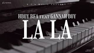 H BOY RFA FT GANNA  BOY SONG name LALALALA