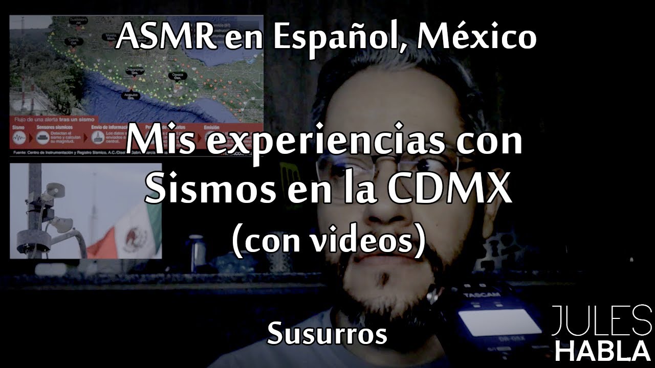 ASMR en español MX | StoryTime: Mis experiencias con Sismos en la CDMX (con videos)