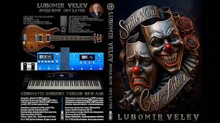 Smile Now Cry Later - A Film by Lubomir Velev