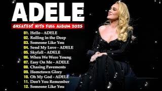 ADELE Full Album 2025 (Lyrics) | Best Songs Collection 2025 | Greatest Hits Songs Playlist 2025