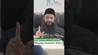Bagaimana Kualitas Shalat Malam Kita? - Ustadz Dr. Syafiq Riza Basalamah, M.A.
