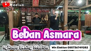 BEBAN ASMARA - IIS DAHLIA || Elekton Madiun #livemusikmadiun #ngrowobening 