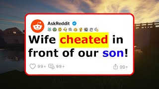 Wife Cheated In Front Of Our Son..