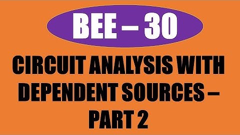 BEE | Lecture-30 | CIRCUITS WITH DEPENDENT SOURCES PART-2