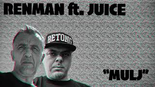 RENMAN FT. JUICE - MULJ