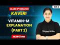 Vitamin M - Explanation (Part 2) | Class 9 English (Kaveri) | Chapter 4 | CBSE 2026-27