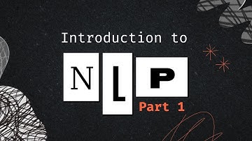 Introduction to Natural Language Processing (NLP) - Part 1 (Overview)