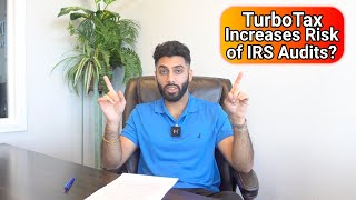 How TurboTax Increases your Risk of an IRS Audit (Especially Going into 2023)