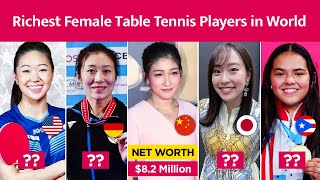Top 20 Richest Female Table Tennis Players in World