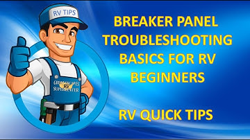 RV TIPS AND TRICKS - BASIC BREAKER PANEL TROUBLESHOOTING - TIP#5