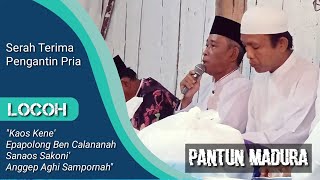 SERAH TERIMA PENGANTIN LAKI LAKI BAHASA MADURA LUCU - PANTUN MADURA