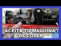 Como ACEITAR una maquina de coser Familiar l mecanica confeccion