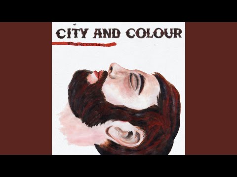 Bring Me Your Love - City And Colour