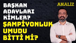 Fenerbahçede Başkan Adaylari Ki̇mler? Şampi̇yonluk Umudu Bi̇tti̇ Mi̇? Anali̇z