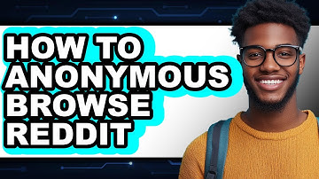 How to Anonymous Browse Reddit (easy Method)