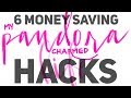 6 Money Savings Hacks to Buy More Pandora