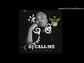 DJ CALL ME FT MAKHADZI.....KWETA