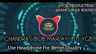 CHANDRA ( BOB MARLEY ) YGB PRODUCTION #chandra #ygb_production #sanglikar_sounds @YGBPRODUCTION