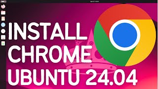 How to Install Chrome on Ubuntu 24.04 LTS Linux