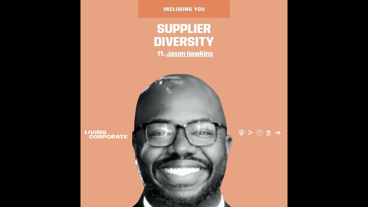 Including You : Supplier Diversity (ft. Jason Hawkins)