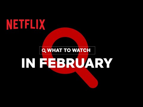 New on Netflix | February