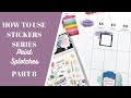 HOW TO USE STICKER SERIES: Paint Splotches