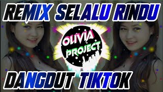 Dj Selalu Rindu | Dj Dangdut Tik Tok Viral  Full Bass 2022