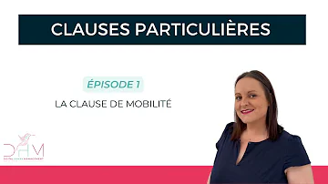 Quelles sont les conditions de validité d'une clause de mobilité ?