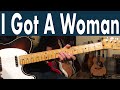 How To Play I Got A Woman On Guitar | Ray Charles Guitar Lesson + Tutorial