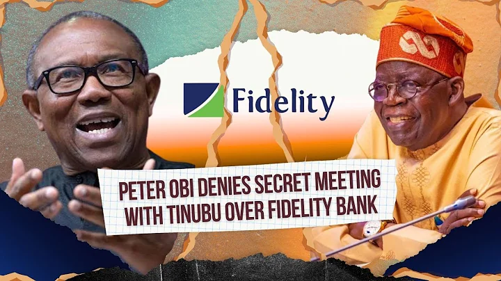 Peter Obi Denies Secret Meeting With Tinubu Over Fidelity Bank