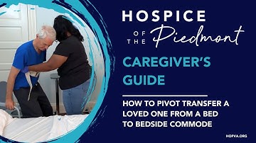 How to Pivot Transfer a Loved One from a Bed to Bedside Commode  | Caregiver