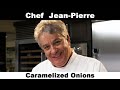 Caramelized Onyo - Chef Jean-Pierre