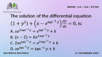The solution of the differential equation (1+y^2)+(x-e^tan^-1 y) dy/dx=0 is| Differential Equations