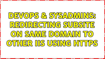 DevOps & SysAdmins: Redirecting subsite on same domain to other IIS using HTTPS
